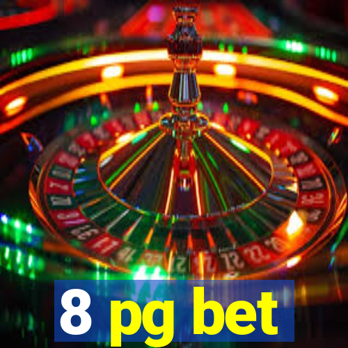 8 pg bet